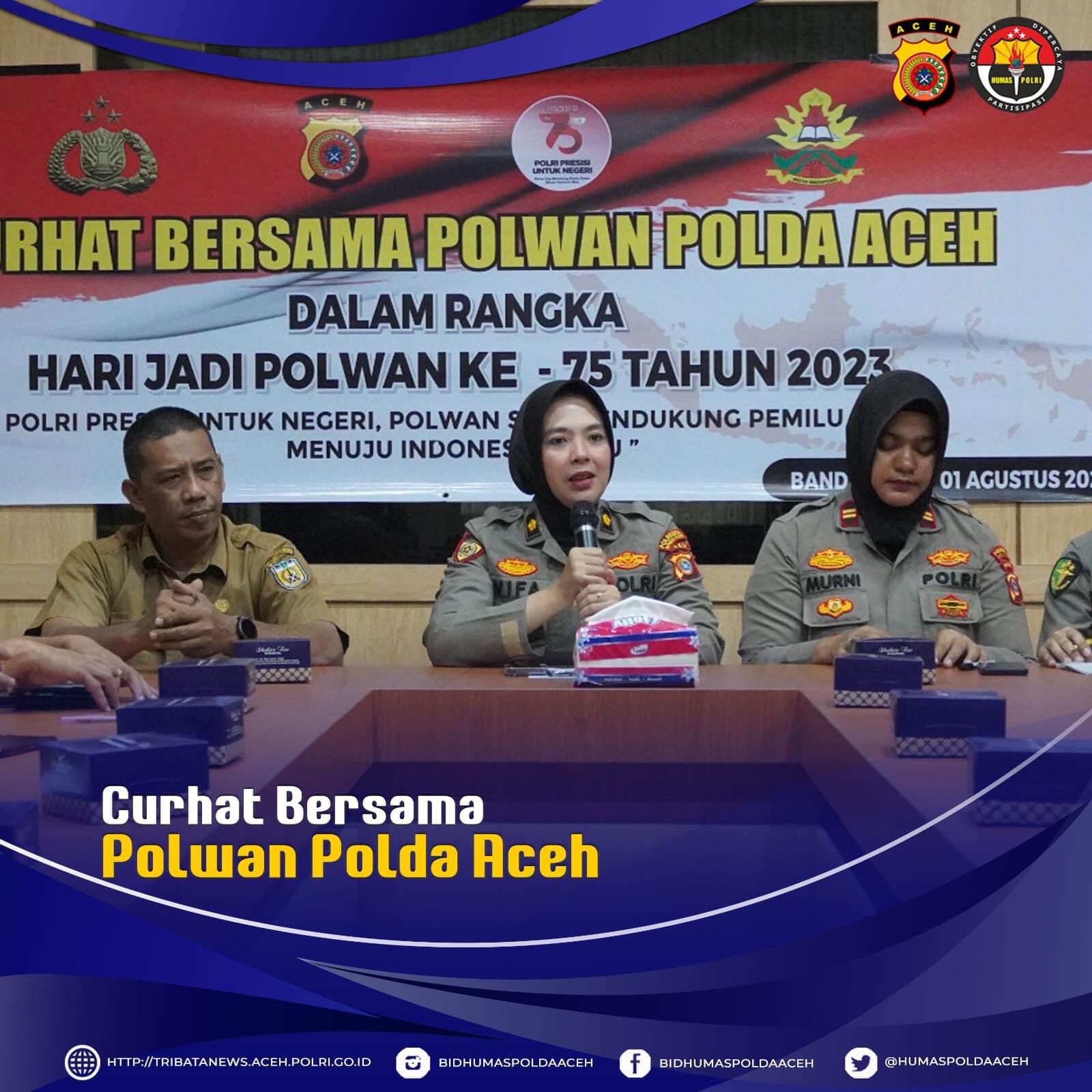 Kegiatan curhat bersama Polda Aceh dalam rangka hari jadi Polwan ke 75 Tahun 2023